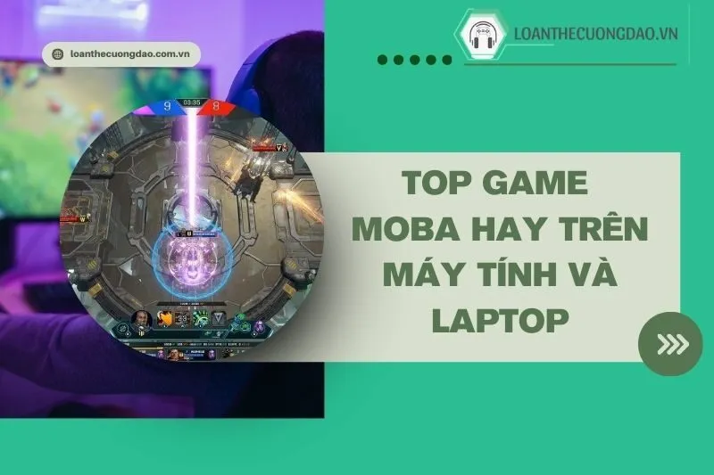 top-game-moba-hay-tren-may-tinh-va-laptop-danh-gia-hap-dan-cho-gamer