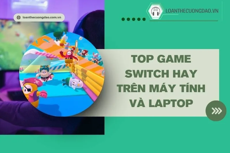 top-game-switch-hay-tren-may-tinh-va-laptop-cuc-dinh-ban-khong-nen-bo-lo