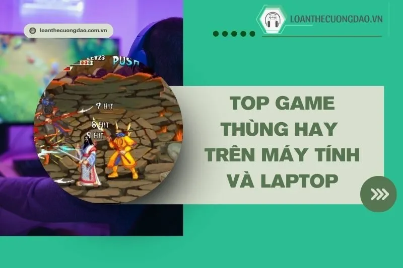 top-game-thung-hay-tren-may-tinh-va-laptop-hoai-niem-cung-dien-tu-4-nut