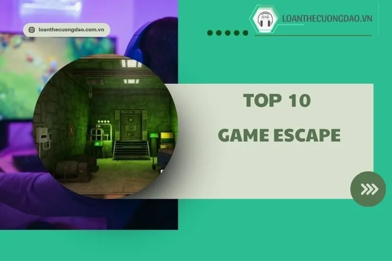 Game Escape Hay 2025: Top 10 Game Giải Đố Đỉnh Cao Không Thể Bỏ Qua