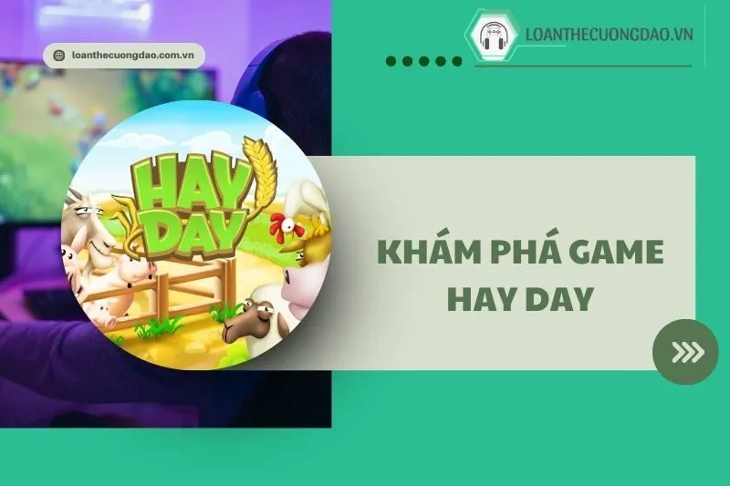 Khám phá game Hay Day 2025: Hướng dẫn từ cơ bản đến nâng cao