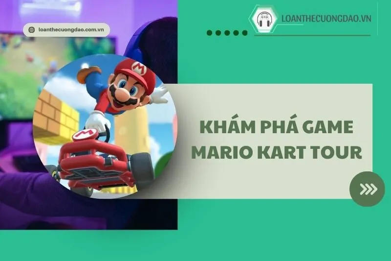 Khám phá game Mario Kart Tour 2025: Tính Năng, Cách Chơi và Chiến Thuật