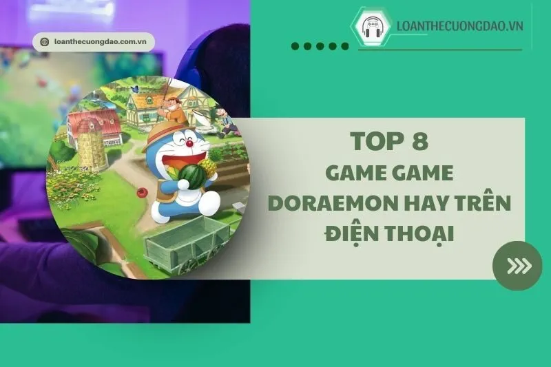 Game Doraemon Hay Trên Điện Thoại 2025: Top 8 Game Đặc Sắc